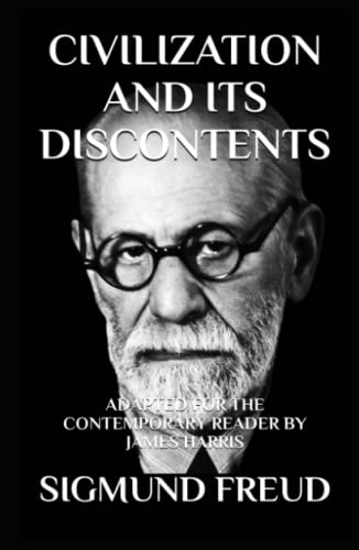 Civilization and Its Discontents: Adapted for the Contemporary Reader von Independently published
